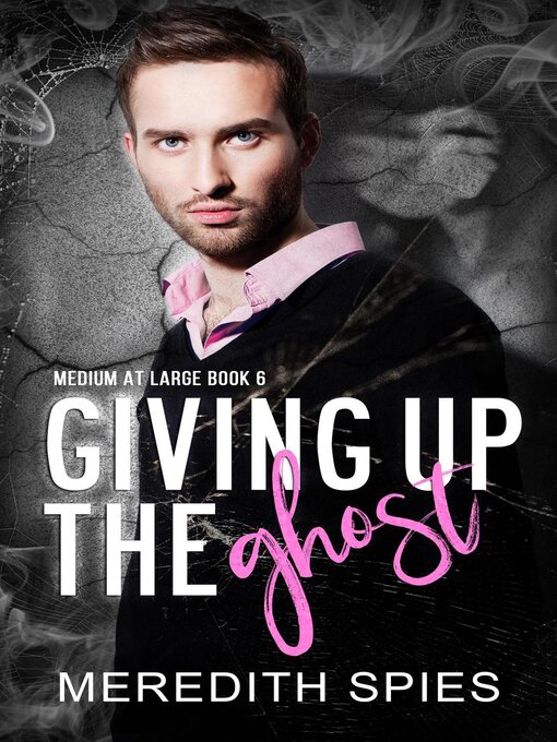 Title details for Giving Up the Ghost  (Medium at Large Book 6) by Meredith Spies - Available
